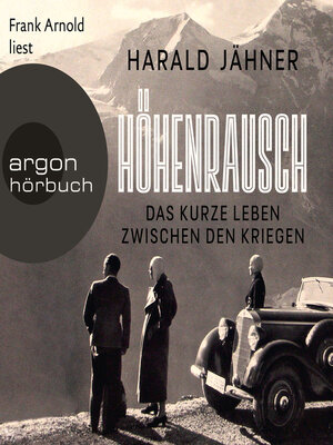cover image of Höhenrausch--Das kurze Leben zwischen den Kriegen (Ungekürzte Lesung)